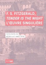Actes de la recherche à l’ENS - F. S. Fitzgerald, Tender Is the Night L'oeuvre singulière