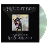 Fall Out Boy - So Much (For) Stardust (Coke Bottle Clear Vinyl)