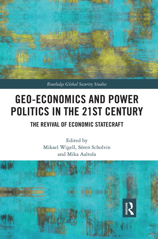 Boek: Geo-economie en machtspolitiek in de 21e eeuw. De heropleving van economische staatkunde. Met turquoise en gele abstracte strepen.