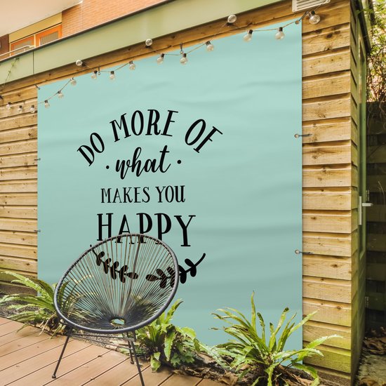 Affiche de Jardin Faites plus de ce qui vous rend heureux - Proverbes - Citations - 200x200 cm