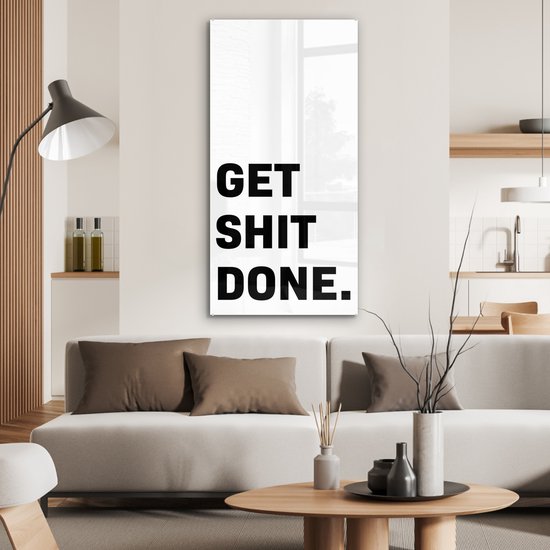 MuchoWow® Peinture sur Verre - Proverbes - Get shit done - Citations - 60x120 cm - Peintures sur Verre Acrylique - Photo sur Glas