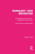 Routledge Library Editions: Revolution- Hungary 1956 Revisited