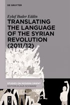 Studies on Modern Orient43- Translating the Language of the Syrian Revolution (2011/12)