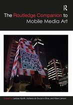 Routledge Media and Cultural Studies Companions-The Routledge Companion to Mobile Media Art
