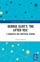 Routledge Studies in Romanticism- George Eliot’s ‘The Lifted Veil’
