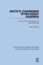 Routledge Library Editions: Cold War Security Studies- NATO's Changing Strategic Agenda