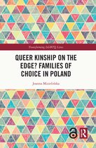 Transforming LGBTQ Lives- Queer Kinship on the Edge? Families of Choice in Poland