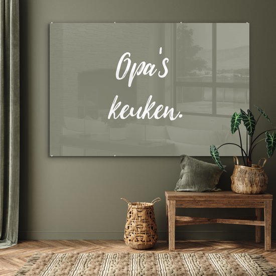 MuchoWow® Glasschilderij 150x100 cm - Schilderij acrylglas - Quotes - Spreuken - Opa's keuken - Opa - Keuken - Foto op glas - Schilderijen