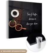 MuchoWow® Glasschilderij 90x90 cm - Schilderij acrylglas - Eerst koffie daarna dingen doen - Quotes - Spreuken - Koffie - Foto op glas - Schilderijen