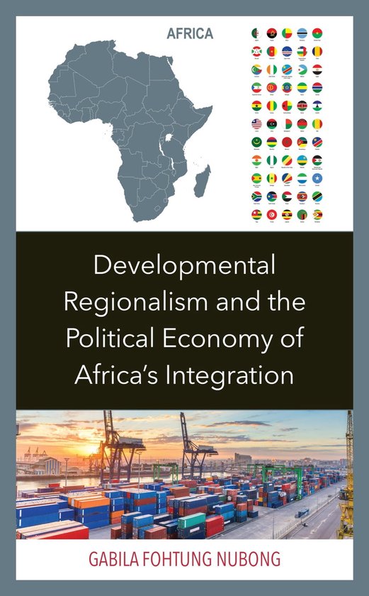 Developmental Regionalism and the Political Economy of Africa's ...