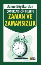 Çocuklar İçin Felsefe-Zaman ve Zamansızlık