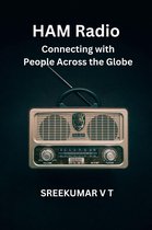 HAM Radio: Connecting with People Across the Globe