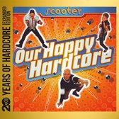 Scooter - Our Happy Hardcore (2 CD) (20 Years Of Hardcore Expanded Edition)