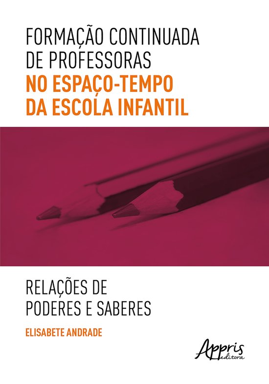 Formação Continuada De Professoras No Espaço Tempo Da Escola Infantil Formação Continuada De Professoras No Espaço Tempo Da Escola Infantil