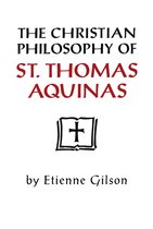 Christian Philosophy of St Thomas Aquinas