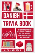 Scandinavian Trivia Books 2 - Danish Trivia Book: Interesting and Fun Facts About Danish Culture, History, Tourist Attractions, and Much More