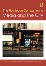 Routledge Media and Cultural Studies Companions-The Routledge Companion to Media and the City