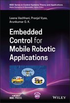 IEEE Press Series on Control Systems Theory and Applications- Embedded Control for Mobile Robotic Applications
