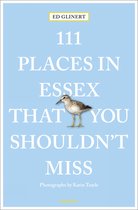 111 Places- 111 Places in Essex That You Shouldn't Miss