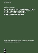 Texte und Untersuchungen zur Geschichte der Altchristlichen Literatur145- Klemens in den pseudoklementinischen Rekognitionen