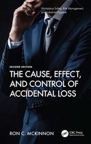 Workplace Safety, Risk Management, and Industrial Hygiene-The Cause, Effect, and Control of Accidental Loss