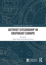 Routledge Europe-Asia Studies- Activist Citizenship in Southeast Europe