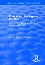Routledge Revivals- France and the Algerian Conflict