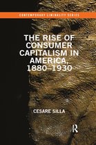Contemporary Liminality-The Rise of Consumer Capitalism in America, 1880 - 1930