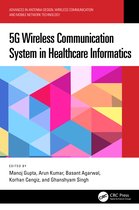Advances in Antenna Design, Wireless Communication and Mobile Network Technology- 5G Wireless Communication System in Healthcare Informatics