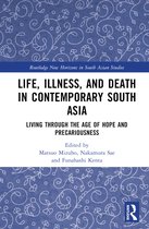 Routledge New Horizons in South Asian Studies- Life, Illness, and Death in Contemporary South Asia