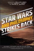 The Blackwell Philosophy and Pop Culture Series- Star Wars and Philosophy Strikes Back