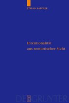 Quellen und Studien zur Philosophie65- Intentionalität aus semiotischer Sicht