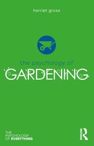 The Psychology of Everything-The Psychology of Gardening