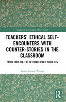 Studies in Curriculum Theory Series- Teachers’ Ethical Self-Encounters with Counter-Stories in the Classroom