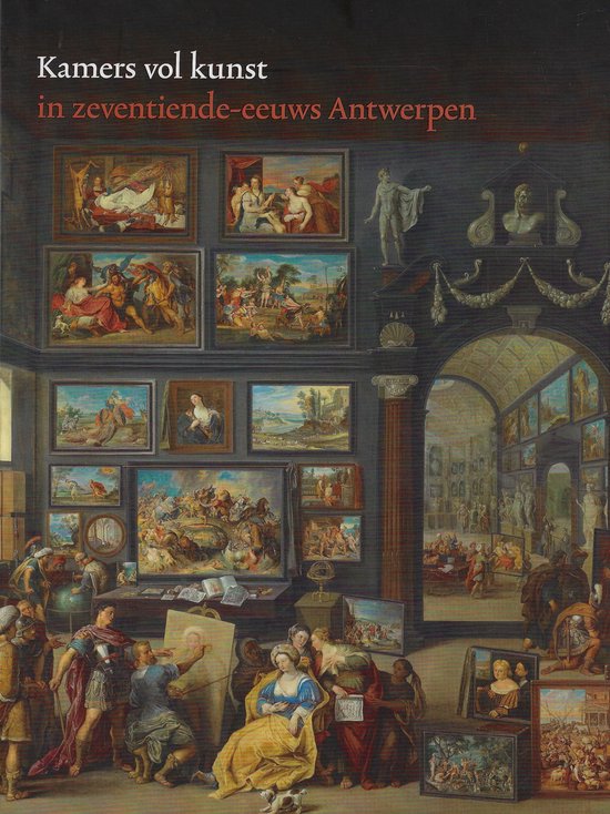 Cover van het boek 'Kamers vol kunst in 17de-eeuws Antwerpen / Room for Art in 17th-Century Antwerp' van A. van Suchtelen
