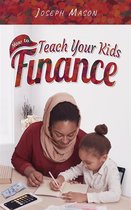 How to Teach Your Kids Finance