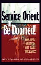 Service Orient Or Be Doomed!