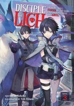 Disciple of the Lich: Or How I Was Cursed by the Gods and Dropped Into the Abyss! (Light Novel)- Disciple of the Lich: Or How I Was Cursed by the Gods and Dropped Into the Abyss! (Light Novel) Vol. 3