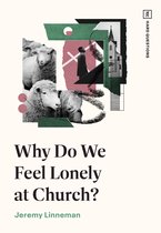 TGC Hard Questions- Why Do We Feel Lonely at Church?