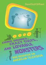 Television and Popular Culture- Comic Drunks, Crazy Cults, and Lovable Monsters