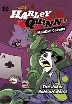 Harley Quinn's Madcap Capers-The Joker Hideout Heist