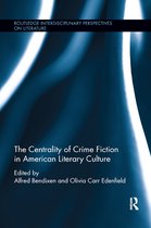 Routledge Interdisciplinary Perspectives on Literature-The Centrality of Crime Fiction in American Literary Culture