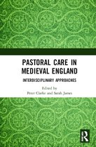 Pastoral Care in Medieval England Interdisciplinary Approaches Church, Faith and Culture in the Medieval West