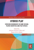 Routledge Advances in Game Studies- Hybrid Play