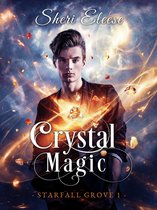 Starfall Grove 1 - Crystal Magic: Starfall Grove Book 1