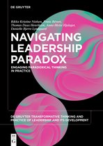 De Gruyter Transformative Thinking and Practice of Leadership and Its Development3- Navigating Leadership Paradox