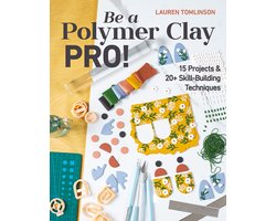 Omslag van Be a Polymer Clay Pro!