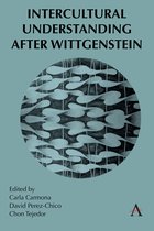 Anthem Studies in Wittgenstein- Intercultural Understanding After Wittgenstein