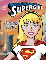 Supergirl An Origin Story Dc Super Heroes Origins