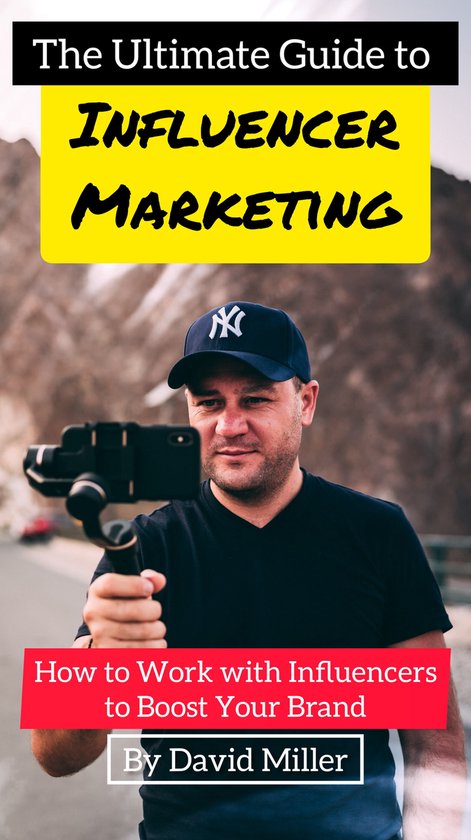 The Ultimate Guide to Influencer Marketing (ebook), David Miller ...